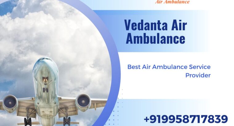 Utilize Vedanta Air Ambulance from Patna