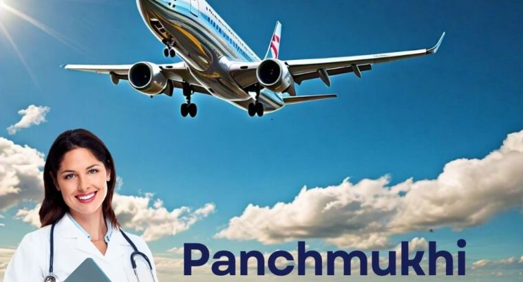 Use Panchmukhi Air Ambulance Services in Ranchi