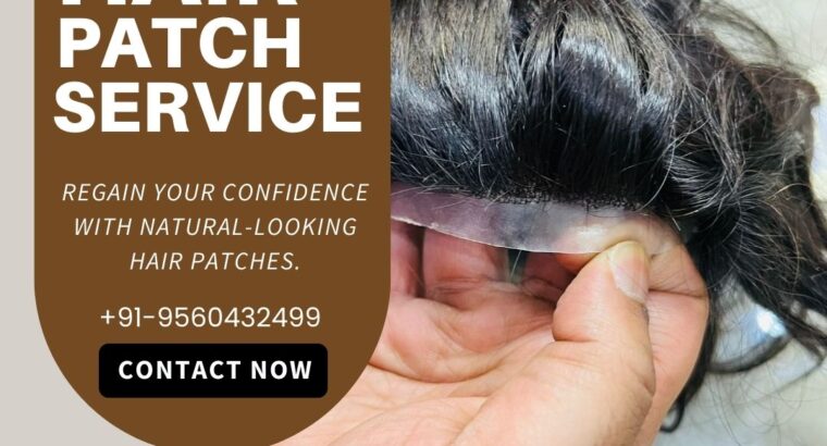 Hair Patch in Delhi – Natural Look Guaranteed